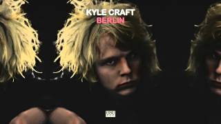 Kyle Craft - Berlin
