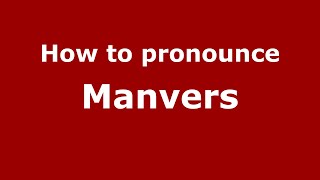 How to pronounce Manvers