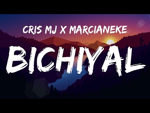 Cris MJ x Marcianeke - Bichiyal (Letra/Lyrics)