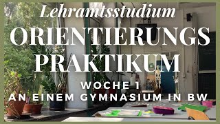 Mein Orientierungspraktikum an einem Gymnasium in Baden-Württemberg: Woche 1 // 