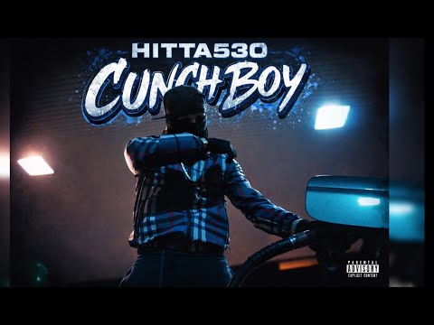 Hitta 530 - Cunch Boy (Music Video)