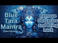 Blue Tara Mantra 108 Times In 4min Very Powerful Mantra Remove Obstacles Bring Luck