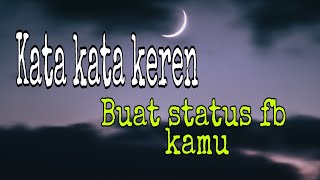 Download lagu ' KATA KATA KEREN BUAT STATUS FB KAMU ' mp3 Download lagu ' KATA KATA KEREN BUAT STATUS FB KAMU ' mp3