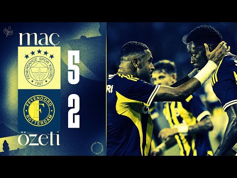 MAÇ ÖZETİ: Fenerbahçe 5-2 Feyenoord