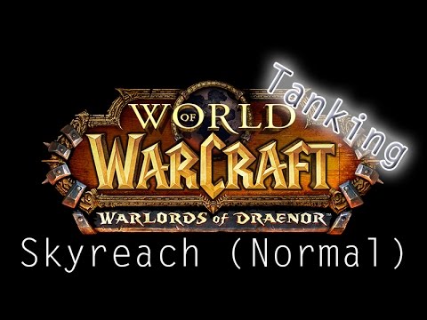 WoW Skyreach Normal Dungeon Tanking