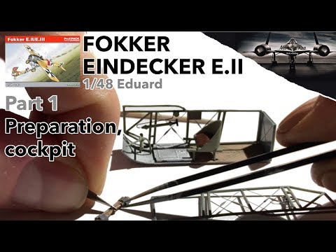 Fokker Eindecker E.II 1/48 Eduard - Part 1 - Preparations, cockpit - Scale model kit full build