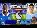 MANCHESTER CITY VS EVERTON LIVE STREAM WATCHALONG! PREMIER LEAGUE LIVE STREAM WATCHALONG!