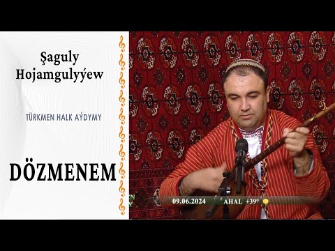 Şaguly Hojamgulyýew — Dözmenem