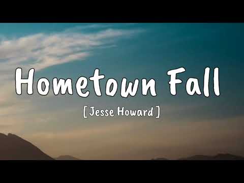 Hometown Fall - Jesse Howard (solo) {Song }