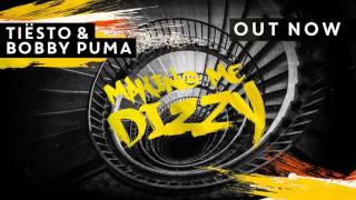 Tiësto & Bobby Puma - Making Me Dizzy [OUT NOW]