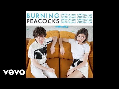 Burning Peacocks - Ondulation