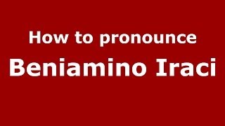 How to pronounce Beniamino Iraci