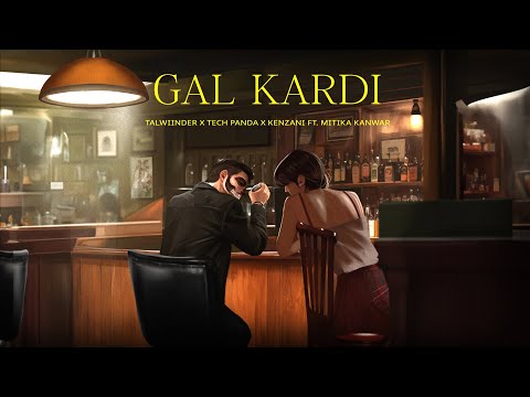 Gal Kardi by @Talwiinder, Tech Panda & Kenzani Feat @mitikakanwar3197 | Official Lyric Video