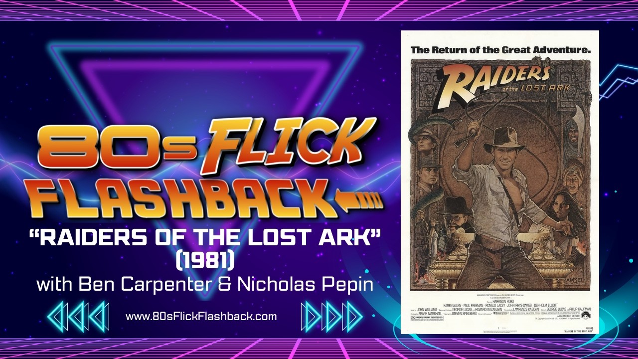 "Raiders of the Lost Ark" (1981) with Ben Carpenter & Nicholas Pepin "Raiders of the Lost Ark" (1981) with Ben Carpenter & Nicholas Pepin