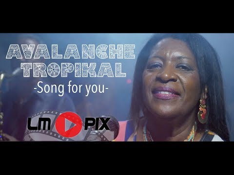 Avalanche Tropikal -  Song For You [ Clip officiel ] #LMPix