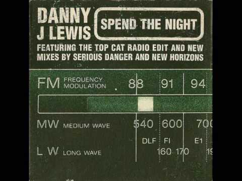 Danny J Lewis 'Spend The Night' [New Horizons Mix] HQ