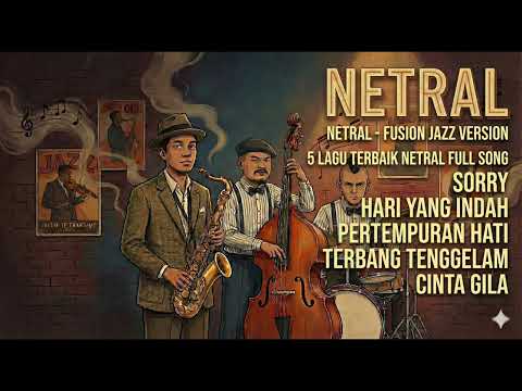 5 LAGU TERBAIK NETRAL - JAZZ VERSION - CHILL WORK MUSIC
