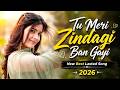 Tu Meri Zindagi Ban Gayi ️ New Romantic Love Song 2026 Hindi Love Song 2026 90s Song