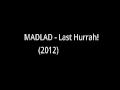 MADLAD - Last Hurrah! (2012)