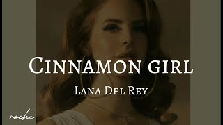 Cinnamon Girl- Lana Del Rey (lyrics)