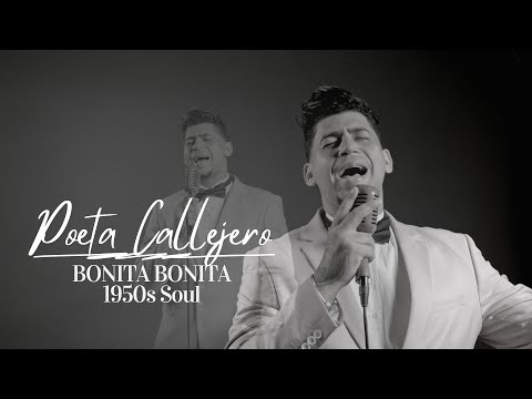 El Poeta Callejero - BONITA BONITA  (1950s Soul)