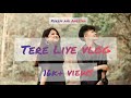 Vlog 13 Tere Liye By Aneesha Xorem Coming Soon Shoot Darjeeling