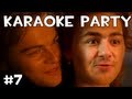 Karaoke Party - Ep. 7: Jack! We're on the Titanic ...