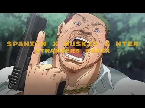 SPANIAN X HUSKII X NTER - STRANGERS REMIX