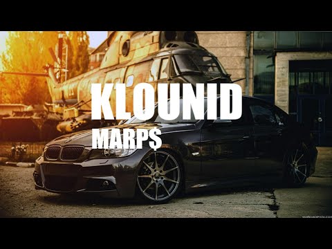 MARP$ - KLOUNID [K&M EDIT] [BASS BOOSTED]