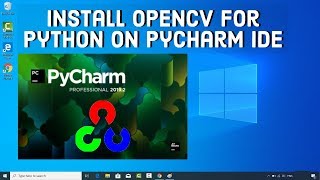 How to Install OpenCV on PyCharm IDE | OpenCV Installation With PyCharm on Windows 10
