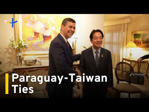 Taiwan Foreign Ministry Says Ties With Paraguay Strong Amid ...