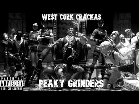 Peaky Grinders Feat. WestCorkCrackas, BabyRob and Lil Nupe