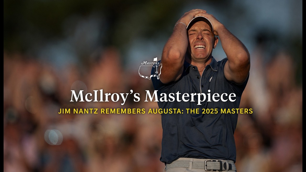 McIlroy's Masterpiece | Jim Nantz Remembers Augusta: The 2025 Masters