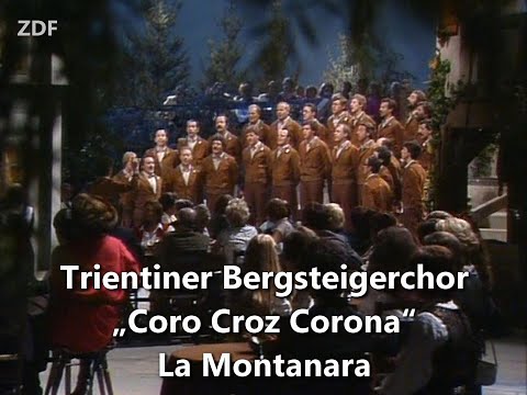 Trientiner Bergsteigerchor "Coro Croz Corona" · La Montanara (1981) Platz 1