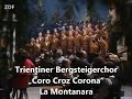 Trientiner Bergsteigerchor "Coro Croz Corona" · La Montanara (1981) Platz 1