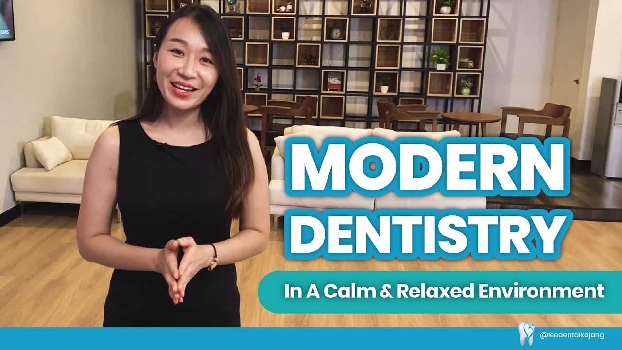 Lee Dental Kajang | Modern Dentistry In A Calm & Relaxed Envionement