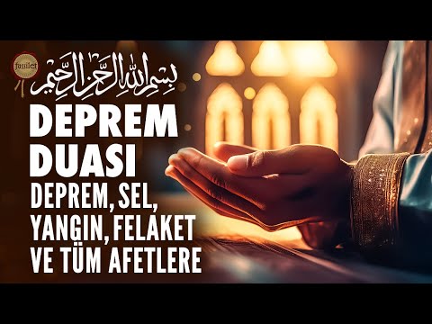 Deprem Duası | Zilzal Suresi | Deprem, Sel, Felaket, Yangın ve Tüm Afetlere