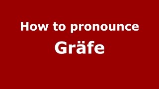 How to pronounce Gräfe