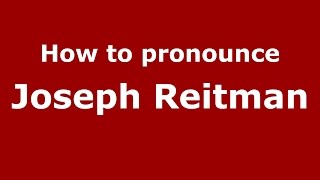 How to pronounce Joseph Reitman