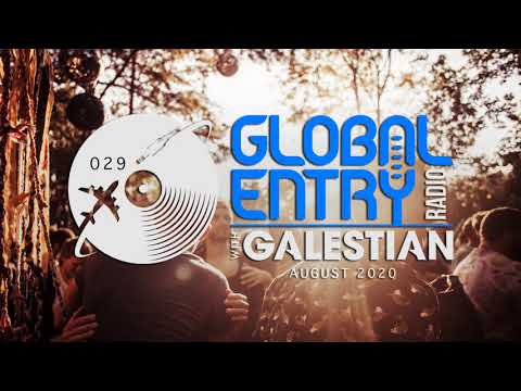 Global Entry Radio 029 - 2020 Melodic House & Techno, Deep House, Progressive House