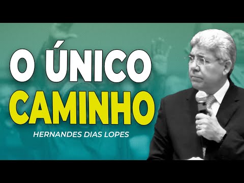 HERNANDES DIAS LOPES | CAMINHO E VERDADE