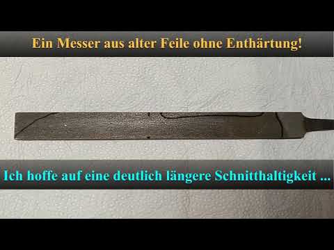 Feilen-Messer OHNE zu enthärten aus alter Feile gebaut! - Mir gefällt's!  ;-)