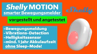 Shelly Motion Der revolutionäre WLan-Bewegungsmelder von Shelly. Erste Vorstellung und Test.