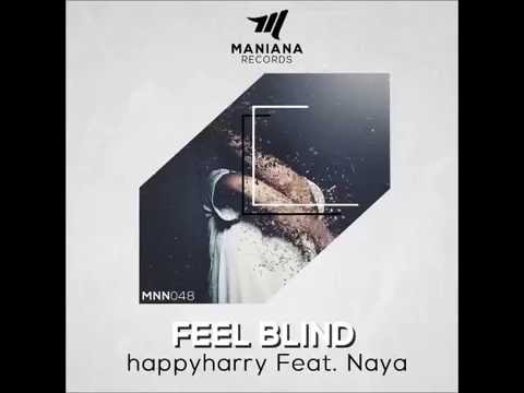 happyharry ft. Naya - Feel Blind (Original mix) [MNN048]