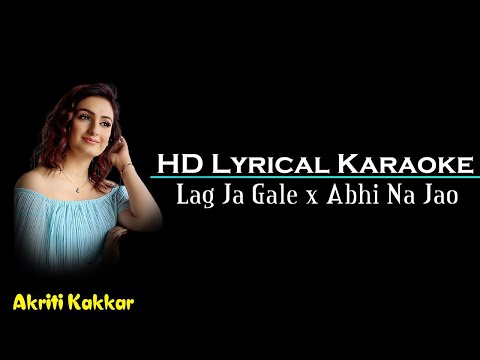 Lag Ja Gale x Abhi Na Jao Chhod kar Karaoke With Lyrics   Akriti Kakkar   Saregama Music   HD BGM
