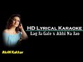 Lag Ja Gale x Abhi Na Jao Chhod kar Karaoke With Lyrics   Akriti Kakkar   Saregama Music   HD BGM