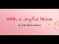 With a Joyful Noise by Ruth Elaine Schram