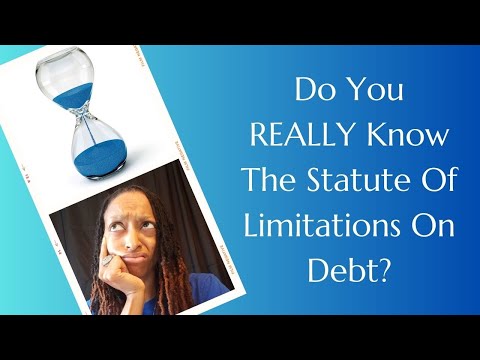 Do You REALLY Know The Statute Of Limitations On Debt?