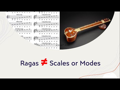 Why Ragas (Raags) Are Not Scales or Modes : A Quick Primer