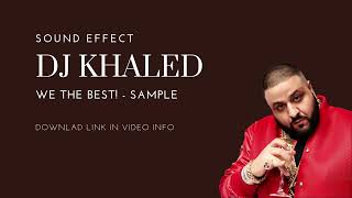DJ Khaled - We The Best! - Sound Effect - Download